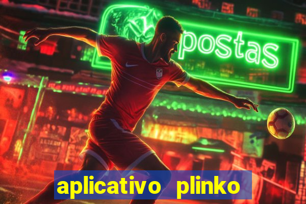 aplicativo plinko paga mesmo